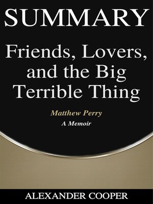 cover image of Summary of Friends, Lovers, and the Big Terrible Thing